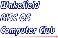 Wakefield RISC OS Computer Club